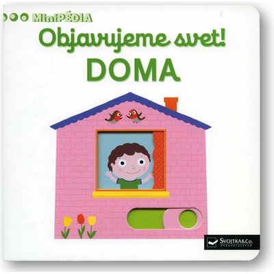 MiniPÉDIA – Objavujeme svet! Doma