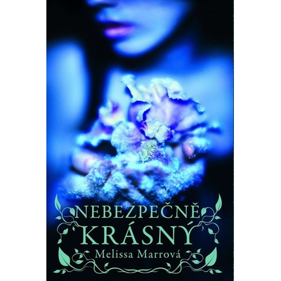 Nebezpečně krásný - Melissa Marrová