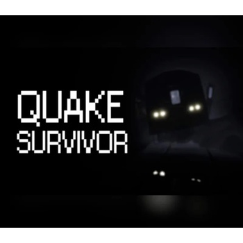 Quake Survivor