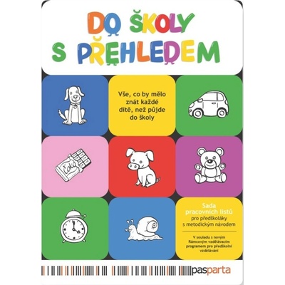 Do školy s přehledem - Sada pracovních listů pro předškoláky s metodickým návodem - Ivana Vlková