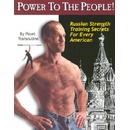 Power to the People: Russian Strength Trainin- Pavel Tsatsouline