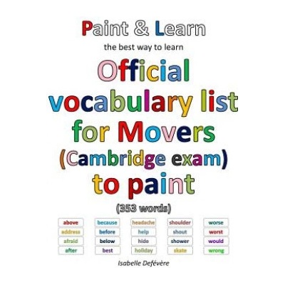 Official vocabulary list for Movers (Cambridge exam) to paint (Isabelle Defevere)(Brožovaná)