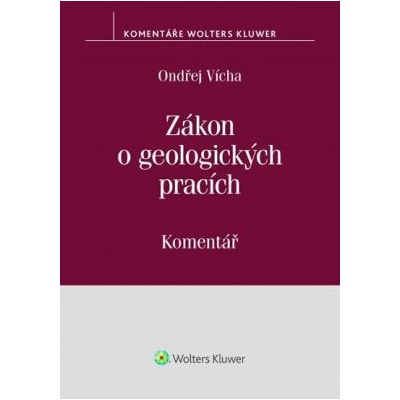 Zákon o geologických pracích č. 62/1988 Sb. - Komentář - Ondřej Vícha