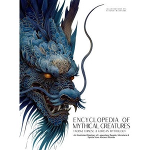 Encyclopedia of Mythical Creatures - Taoism, Chinese & Korean Mythology (2025)