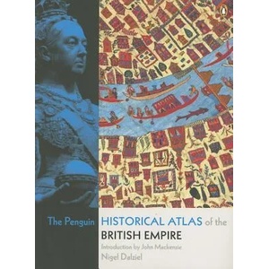 Penguin Historical Atlas of the British Empire | Nigel Dalziel (ISBN: 9780141018447)
