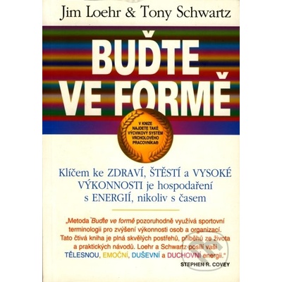 Buďte ve formě - Jim Loehr, Tony Schwartz