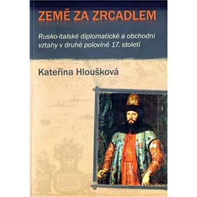 Země za zrcadlem - Kateřina Hloušková