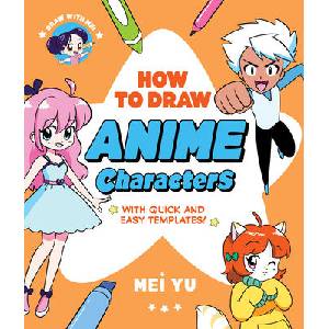 Draw with Mei: How to Draw Anime Characters | YU MEI (ISBN: 9781454959090)