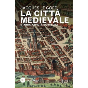 città medievale. Storia, civiltà e cultura (ISBN: 9788866975588)