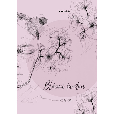 Blázni kvetou - C.H. Ohr