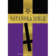 Satanská bible - Anton Szandor LaVey