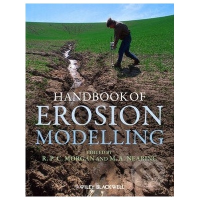 Handbook of Erosion Modelling - Roy P.C. Morgan, Mark Nearing