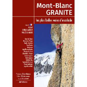 Mont Blanc Granite, les plus belles voies d'escalade T4 - Géant-Cirque Maudit-Vallée Blanche | Damilano, Désécures, Laurent (ISBN: 9782918824381)