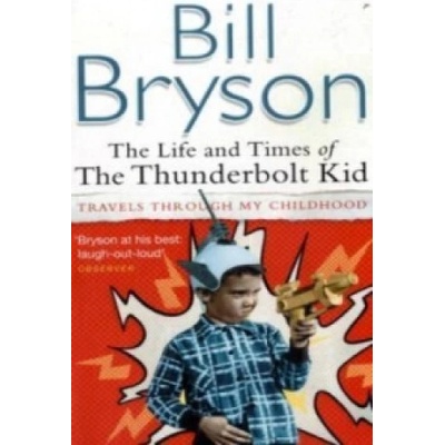 Life And Times Of The Thunderbolt Kid mäkká väzba - Bill Bryson