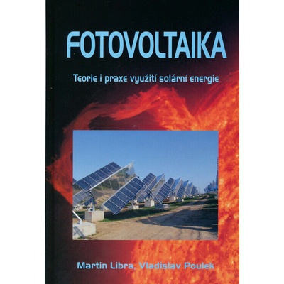 Fotovoltaika : teorie i praxe využití solární energie 2., dopl. vyd.
