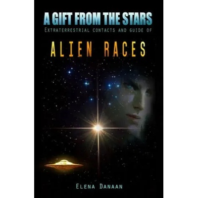 A Gift From The Stars: Extraterrestrial Contacts and Guide of Alien Races