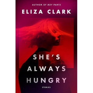 SHES ALWAYS HUNGRY | CLARK ELIZA (2024)