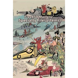 FreeBSD Mastery | MICHAEL W LUCAS (ISBN: 9781642350111)