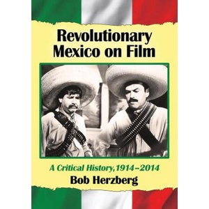 Revolutionary Mexico on Film | Bob Herzberg (ISBN: 9780786477586)