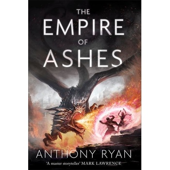 The Empire of Ashes - Anthony Ryan