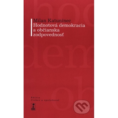 Hodnotová demokracia a občianska zodpovednosť - Milan Katuninec