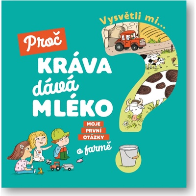Vysvětli mi... Proč kráva dává mléko?