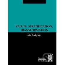 Values, Stratification, Transformation - Libor Prudký a kolektív