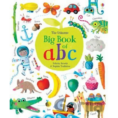 Big Book of ABC - Felicity Brooks