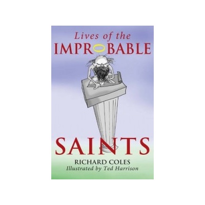 Lives of the Improbable Saints - Richard Coles, Ted Harrison