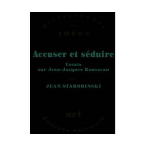 Accuser et séduire | Starobinski (ISBN: 9782070137756)