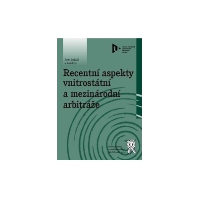 Recentní aspekty vnitrostátní a mezinárodní arbitráže