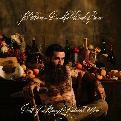 JP Harris' Dreadful Wind & . . . - Don't You Marry No Railroad Man (Limited Edition) (LP) (0877746010217)