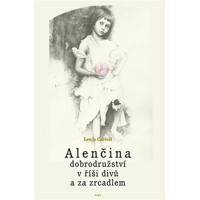 Alenčina dobrodružství v říši divů a za zrcadlem