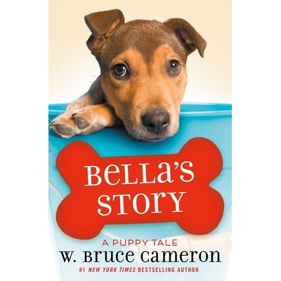 Bellas Story: A Puppy Tale Cameron W. BrucePaperback
