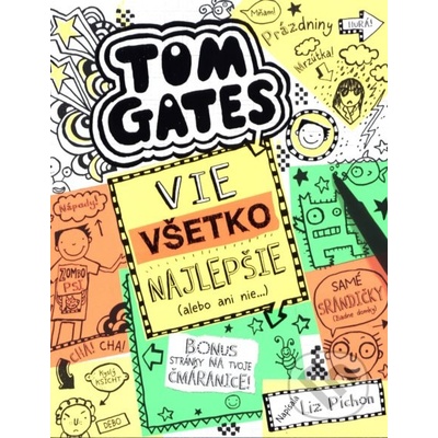 Tom Gates vie všetko najlepšie alebo ani nie Tom Gates 10 Liz Pichon [SK]