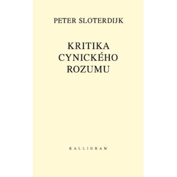 Kritika cynického rozumu - Sloterdijk Peter