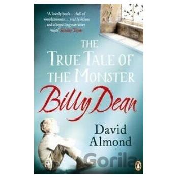 The True Tale of the Monster Billy - David Almond