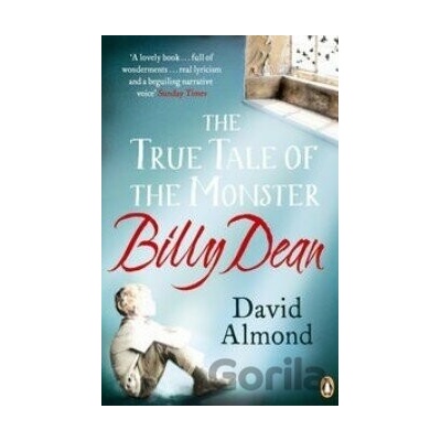 The True Tale of the Monster Billy - David Almond