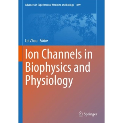 Ion Channels in Biophysics and Physiology