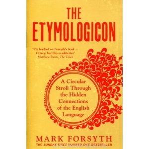 Etymologicon | Mark Forsyth (ISBN: 9781785781704)