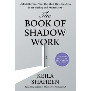 The Book of Shadow Work | Keila Shaheen (ISBN: 9781668093146)