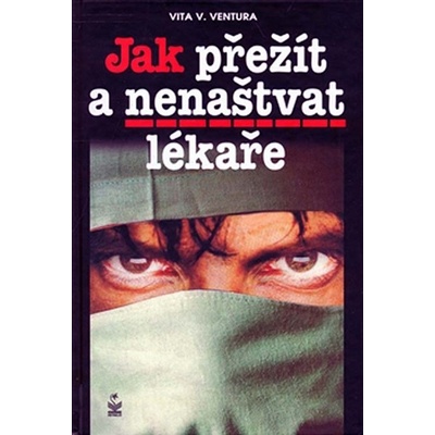 Jak přežít a nenaštvat lékaře - Vita V. Ventura