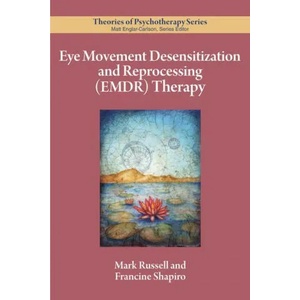 Eye Movement Desensitization and Reprocessing (EMDR) Therapy | Francine Shapiro (ISBN: 9781433836596)