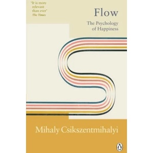 Flow | Mihaly Csikszentmihalyi (ISBN: 9781846046957)
