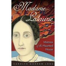 Madame Lalaurie, Mistress of the Haunted House Long Carolyn MorrowPaperback