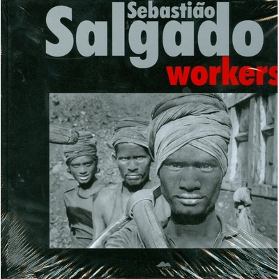 Workers - Sebastiao Salgado