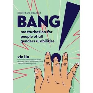 Bang! : Masturbation for People of All Genders and Abilities (ISBN: 9781648412288)