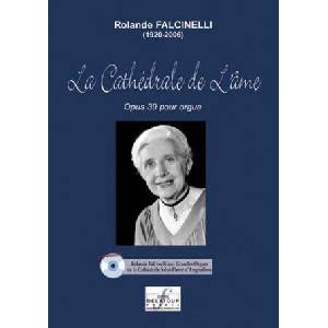 LA CATHEDRALE DE L'AME POUR ORGUE | FALCINELLI ROLANDE (ISBN: 9790560177861)