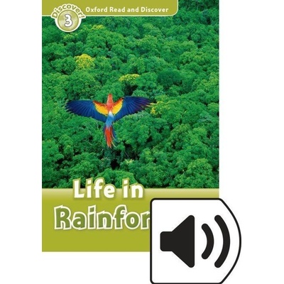 Oxford Read and Discover Level 3: Life in the Rainforests with Mp3 Pack