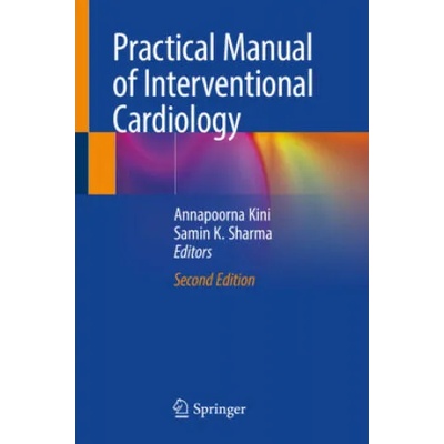 Practical Manual of Interventional Cardiology | Annapoorna Kini, Samin K. Sharma